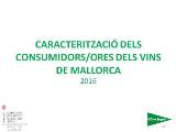 Estudio de caracterización de los consumidores de los vinos de Mallorca - Estudio por capítulos (lengua catalana) - Recursos - Islas Baleares - Productos agroalimentarios, denominaciones de origen y gastronomía balear